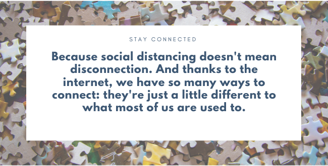 Ways to connect and manage your mental health during covid-19 because social distancing doesn't mean disconnection