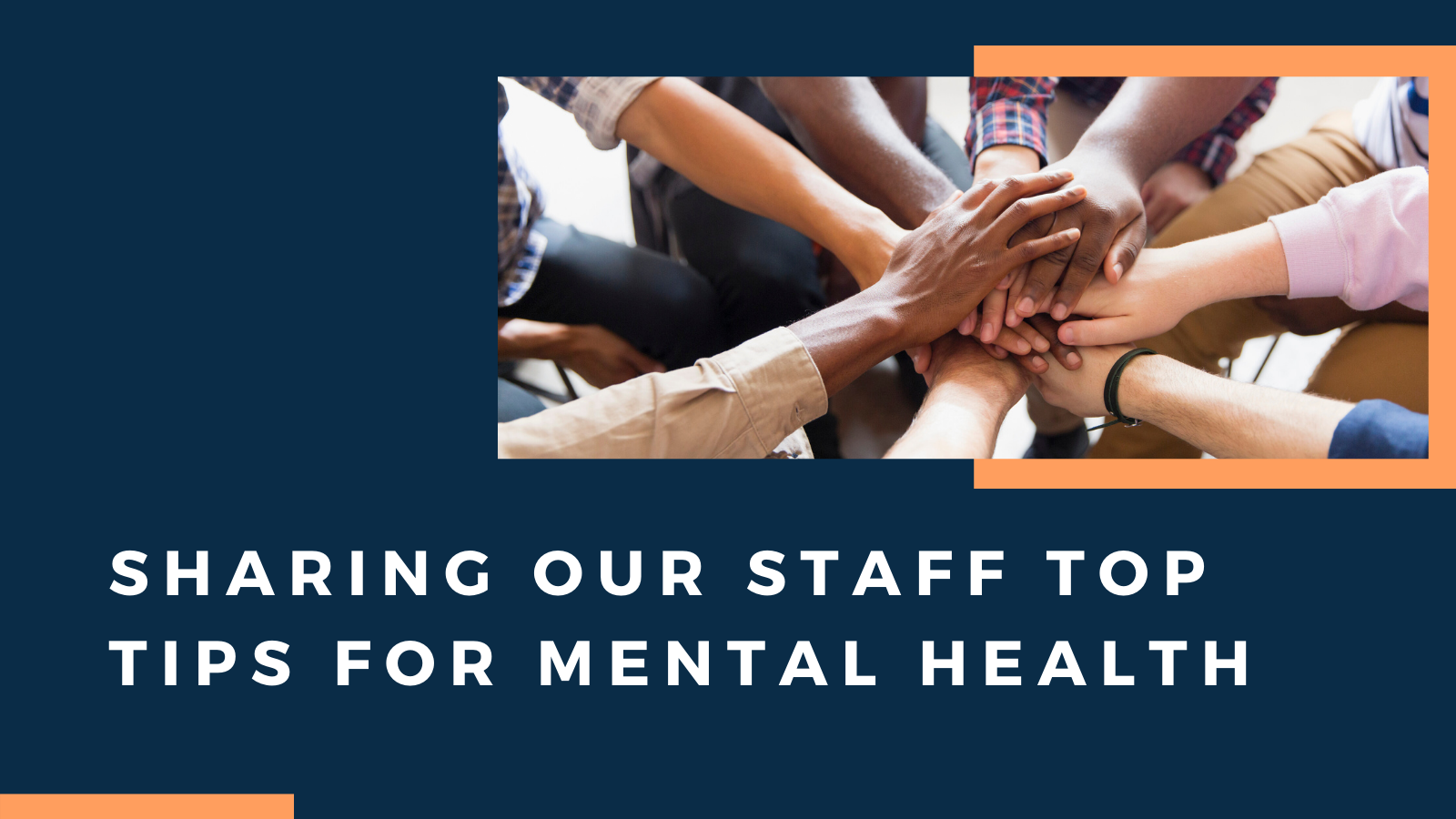 Sharing our staff top tips for mental health